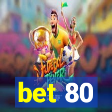 bet 80